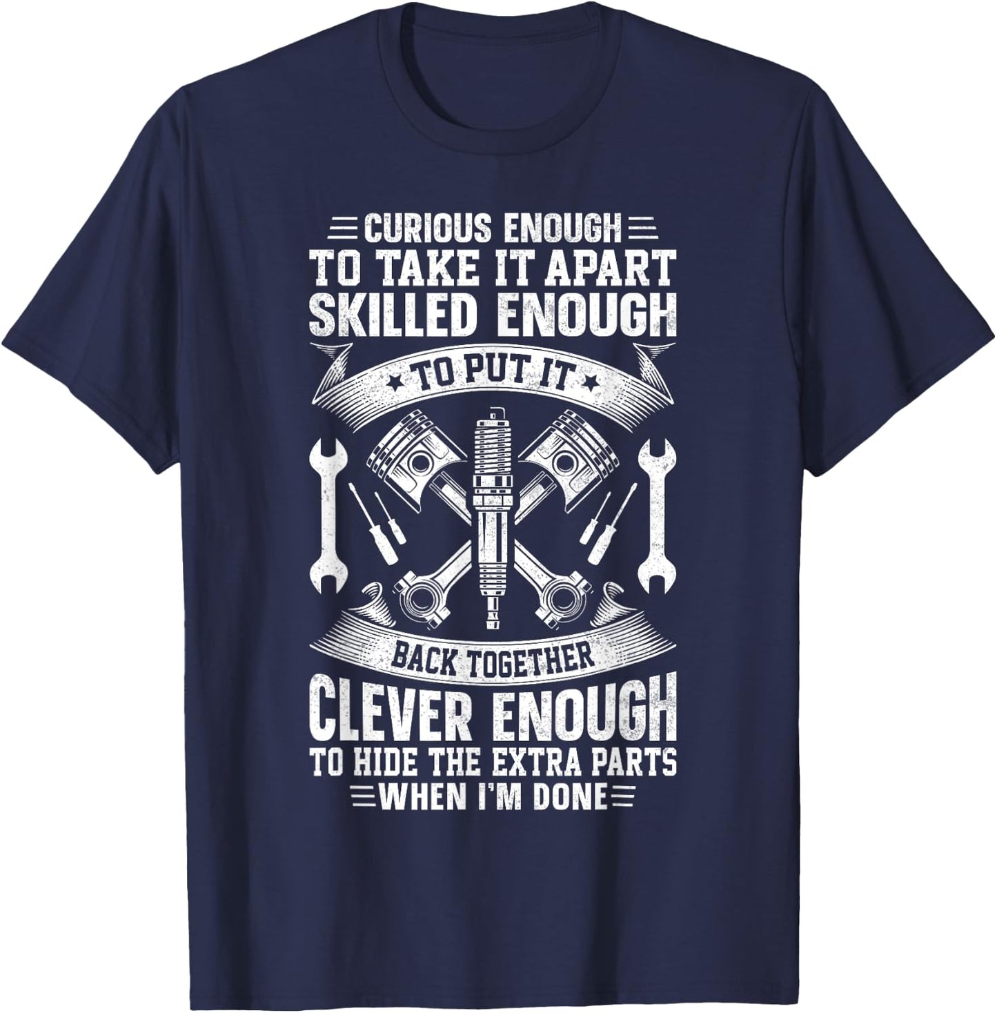 Curious Enough to Take It Apart Engineer Mechanic T-Shirt - T-Shirt | Navy