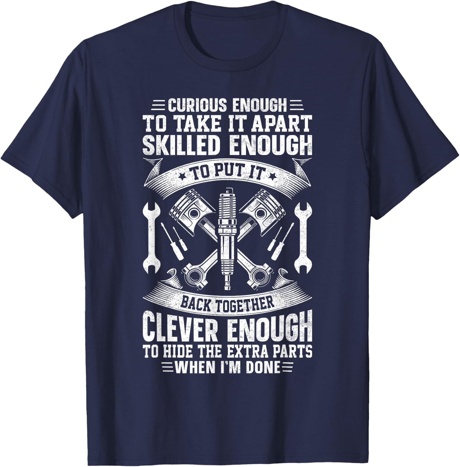 Curious Enough to Take It Apart Engineer Mechanic T-Shirt - T-Shirt | Navy