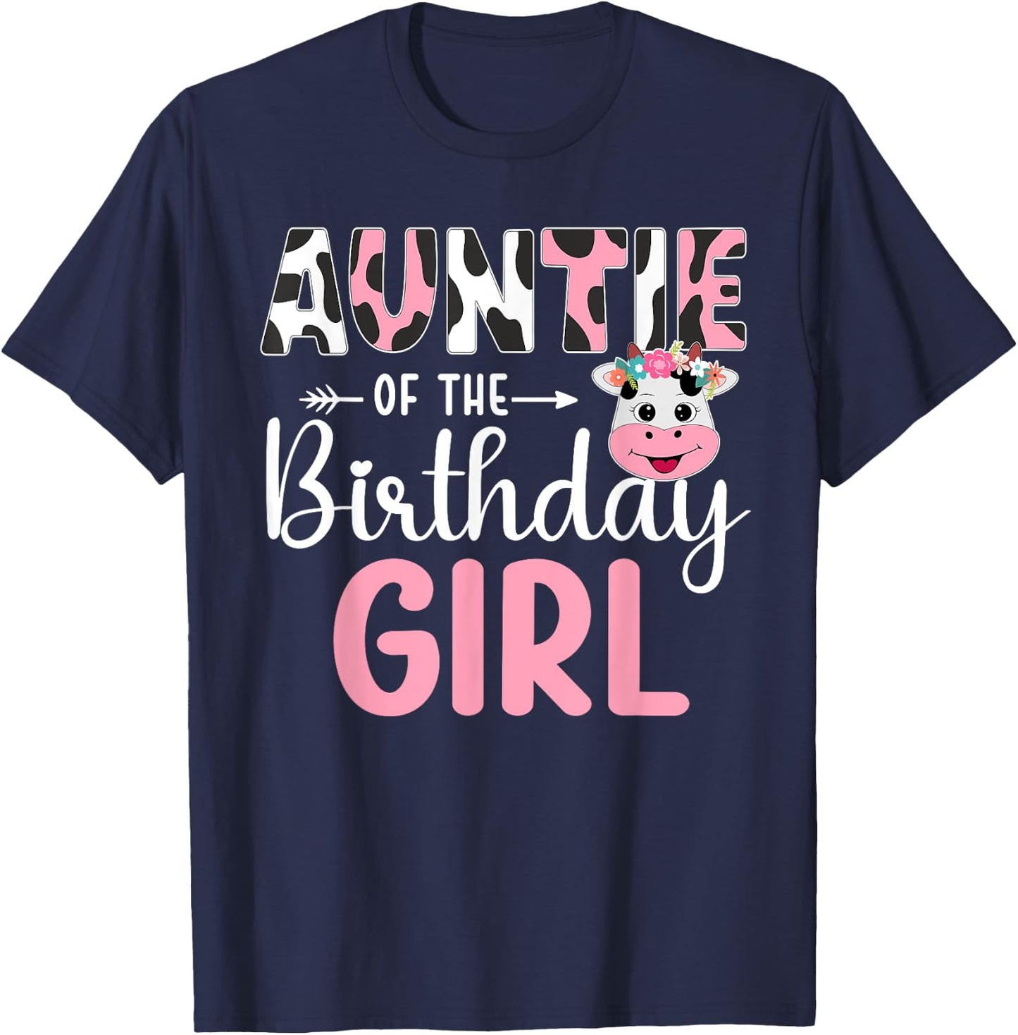Auntie Of The Birthday Girl Farm Cow 1 St Birthday Girl T-Shirt - T-Shirt | Navy