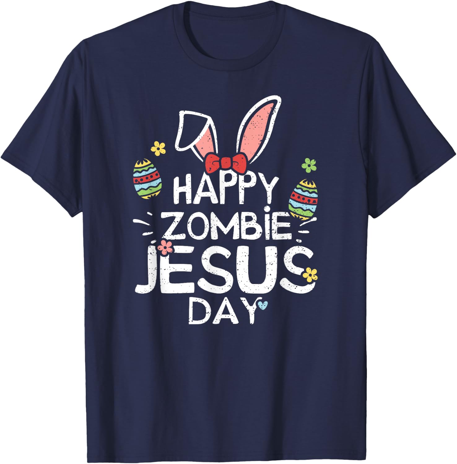 Jesus: Happy Zombie Jesus Day - Easter Sayings T-Shirt - T-Shirt | Navy