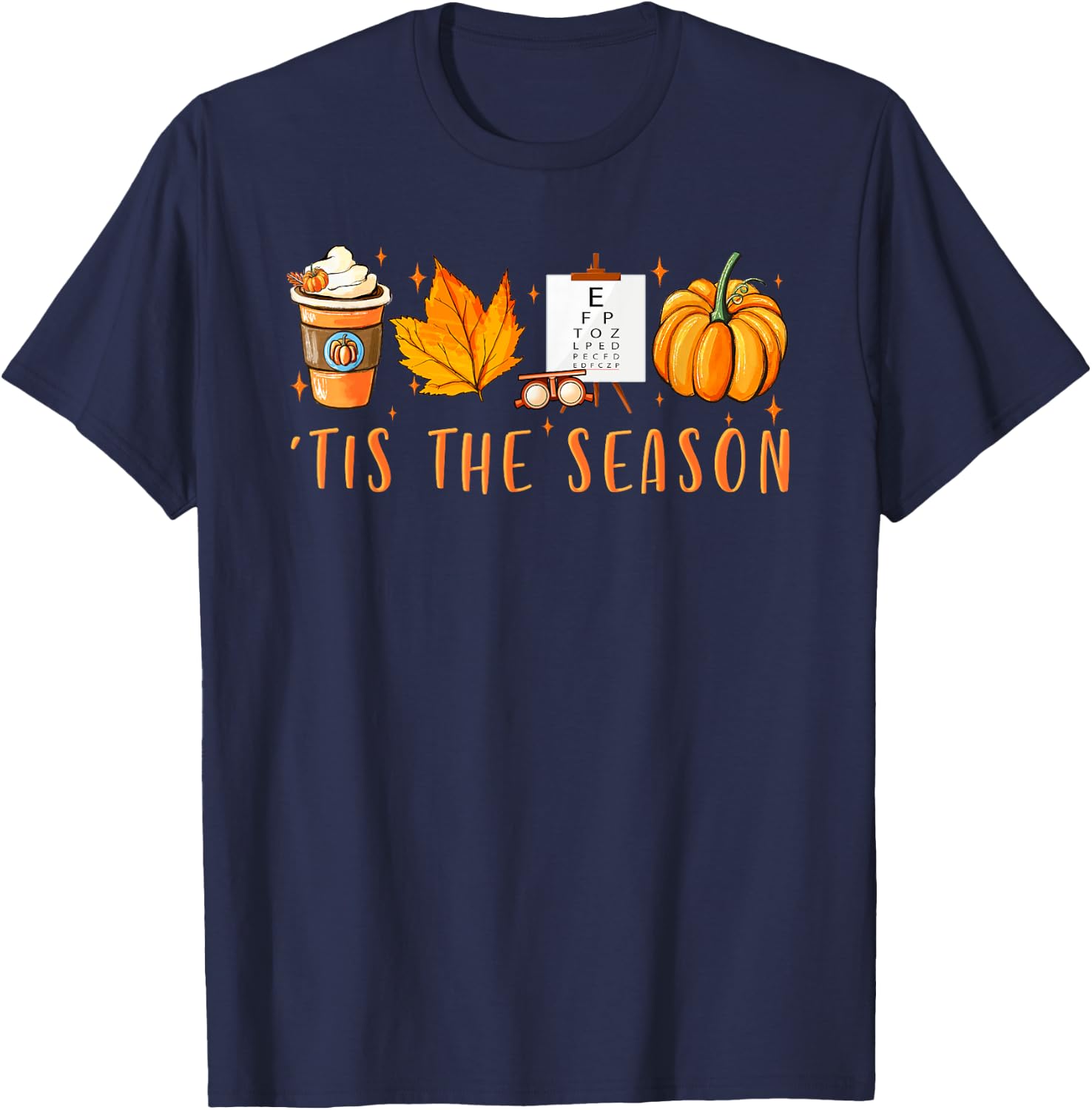 Tis The Season Optician Pumpkin Spice Fall Leaves Autumn T-Shirt - T-Shirt | Navy