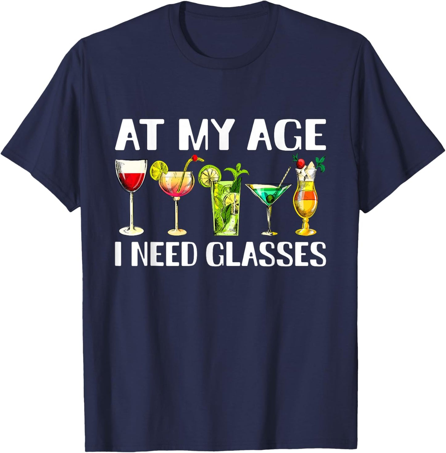 Funny At My Age I Need Glasses Dad Mom Wine Drinking T-Shirt - T-Shirt | Navy