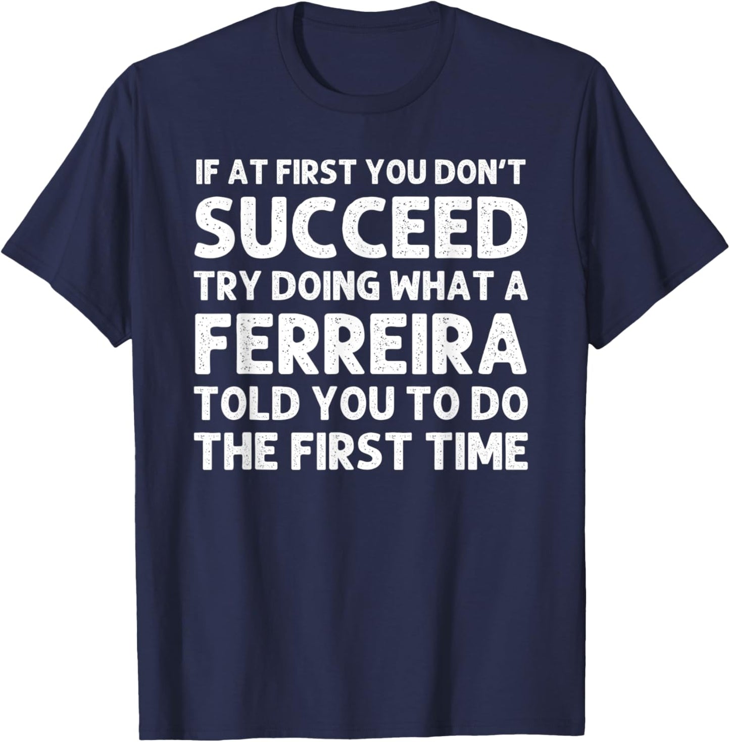FERREIRA Funny Surname Family Tree Birthday Reunion Idea T-Shirt - T-Shirt | Navy