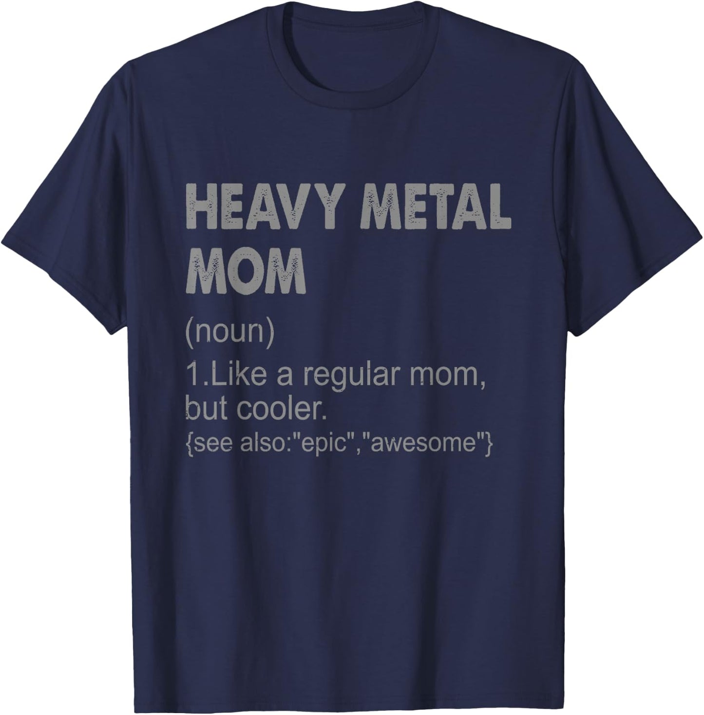 Heavy Metal Mom Definition - Funny Heavy Metal Mom T-Shirt - T-Shirt | Navy