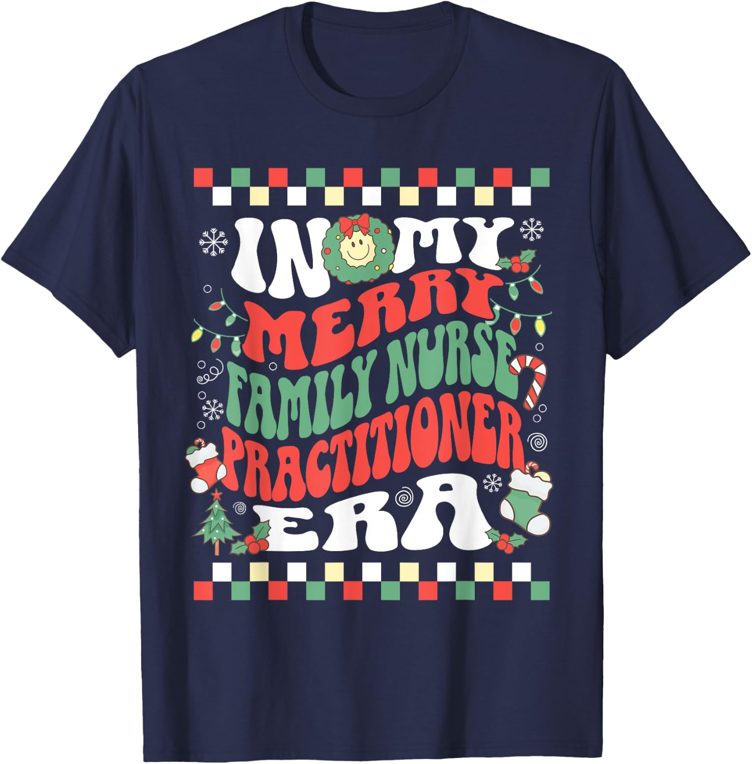 In My Merry Family Nurse Practitioner Era Groovy Christmas T-Shirt - T-Shirt | Navy