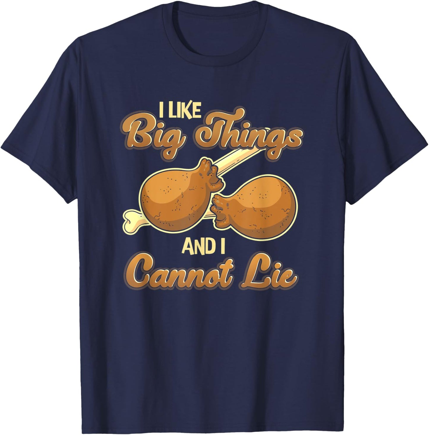 I Like Big Thighs & Cannot Lie Thanksgiving Dinner T-Shirt - T-Shirt | Navy