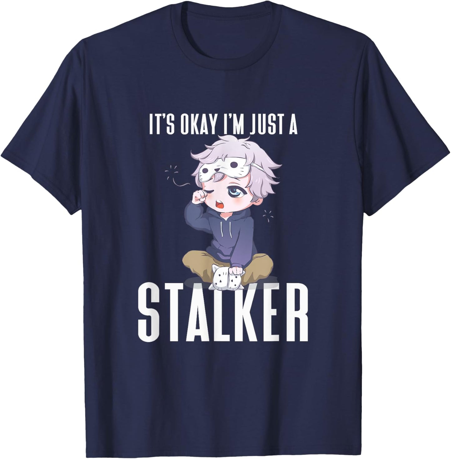 Anime It's Okay I'm Just A Stalker Japanese Kawaii Otaku T-Shirt - T-Shirt | Navy