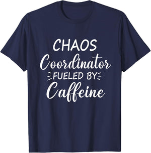 Chaos Coordinator Fueled by Caffeine Funny Coffee T-Shirt - T-Shirt | Navy