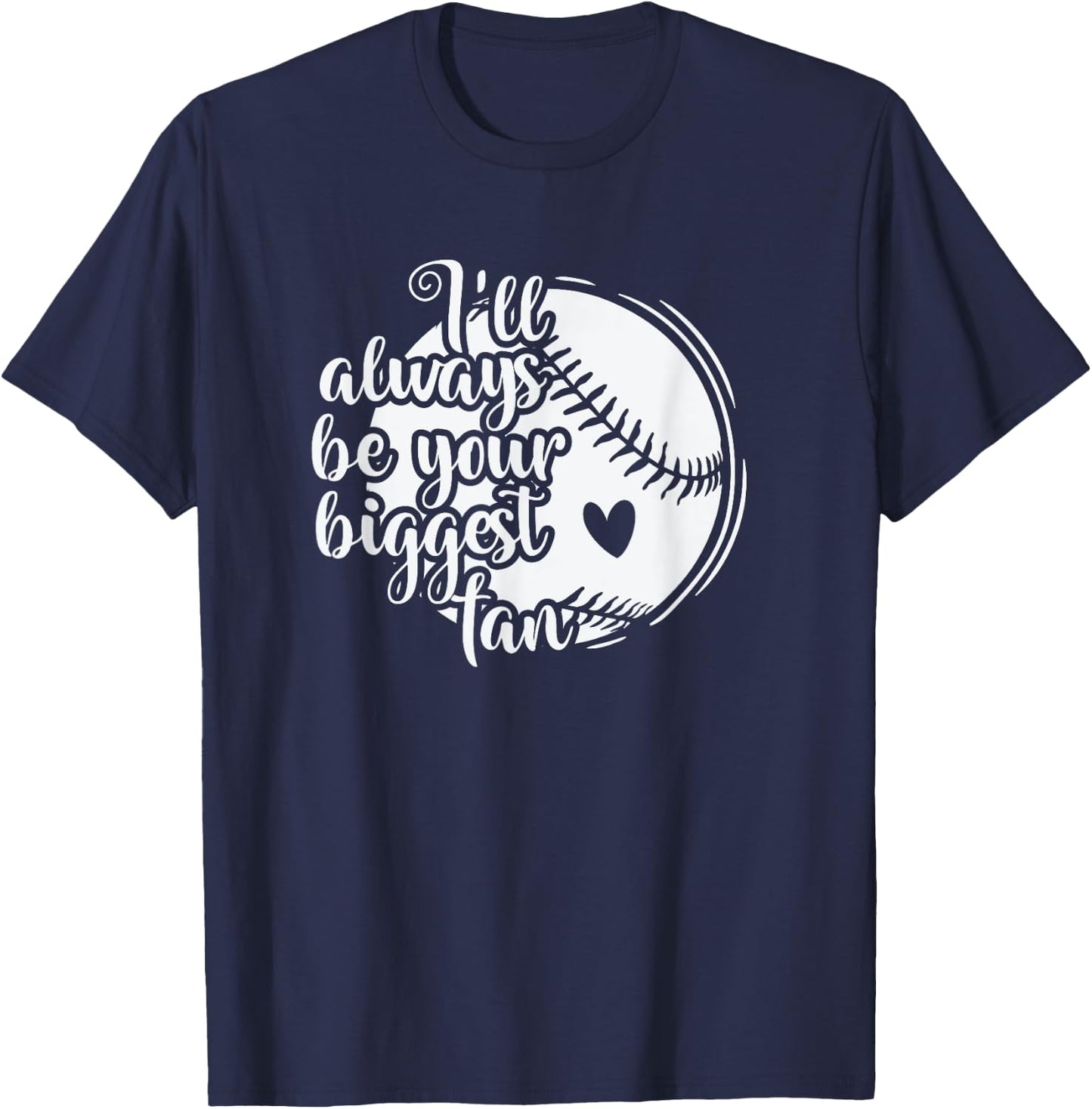 I'll always be your biggest Fan Baseball T-Shirt - T-Shirt | Navy