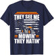 They See Me Mowin They Hatin Funny Lawn Mower American Flag T-Shirt - T-Shirt | Navy