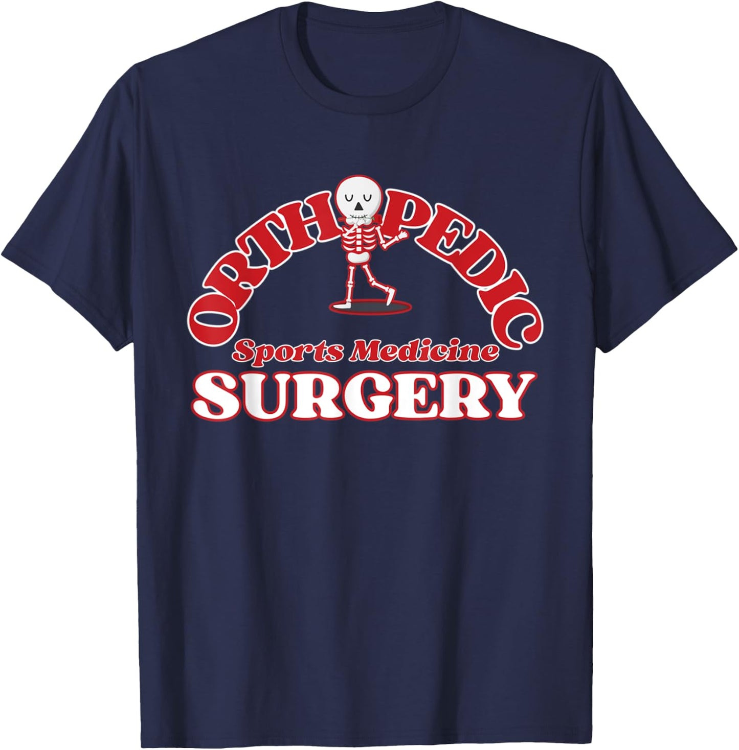 Orthopedic Sports Medicine Surgery. Funny Skeleton T-Shirt - T-Shirt | Navy