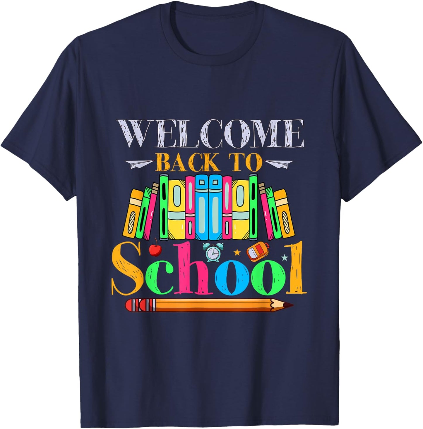 Welcome Back To School First Day Of School Student Teacher T-Shirt - T-Shirt | Navy
