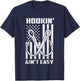 Hookin' Ain't Easy Funny Patriotic Fishing Hooker Fisherman T-Shirt - T-Shirt | Navy