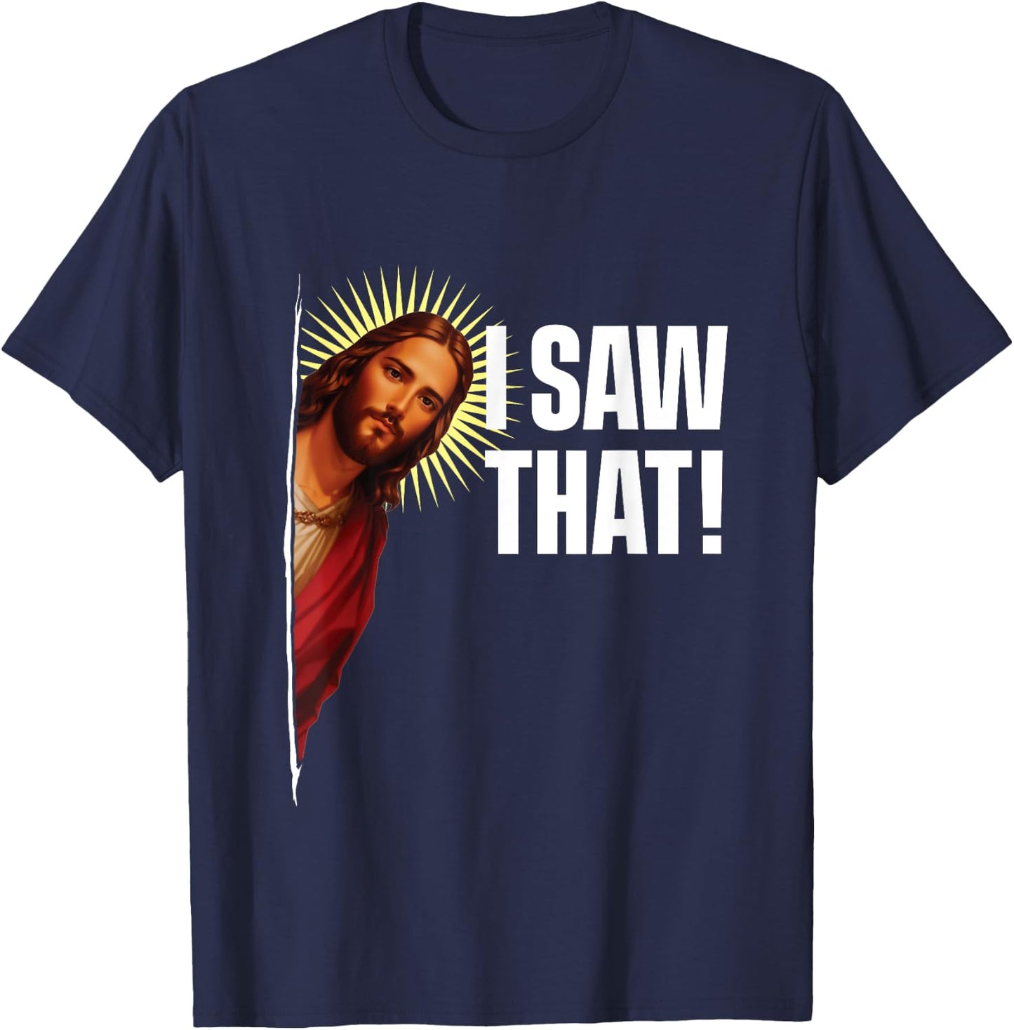 I Saw That - Christian Couple Jesus Christ Inspirational T-Shirt - T-Shirt | Navy