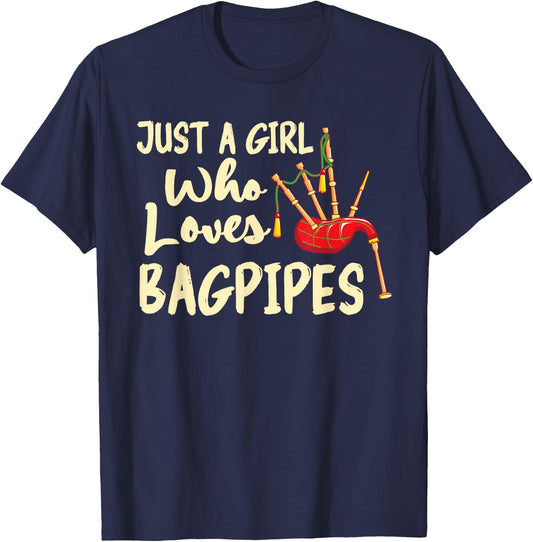 Just A Girl Who Loves Bagpipes Funny Music Bagpipes T-Shirt - T-Shirt | Navy