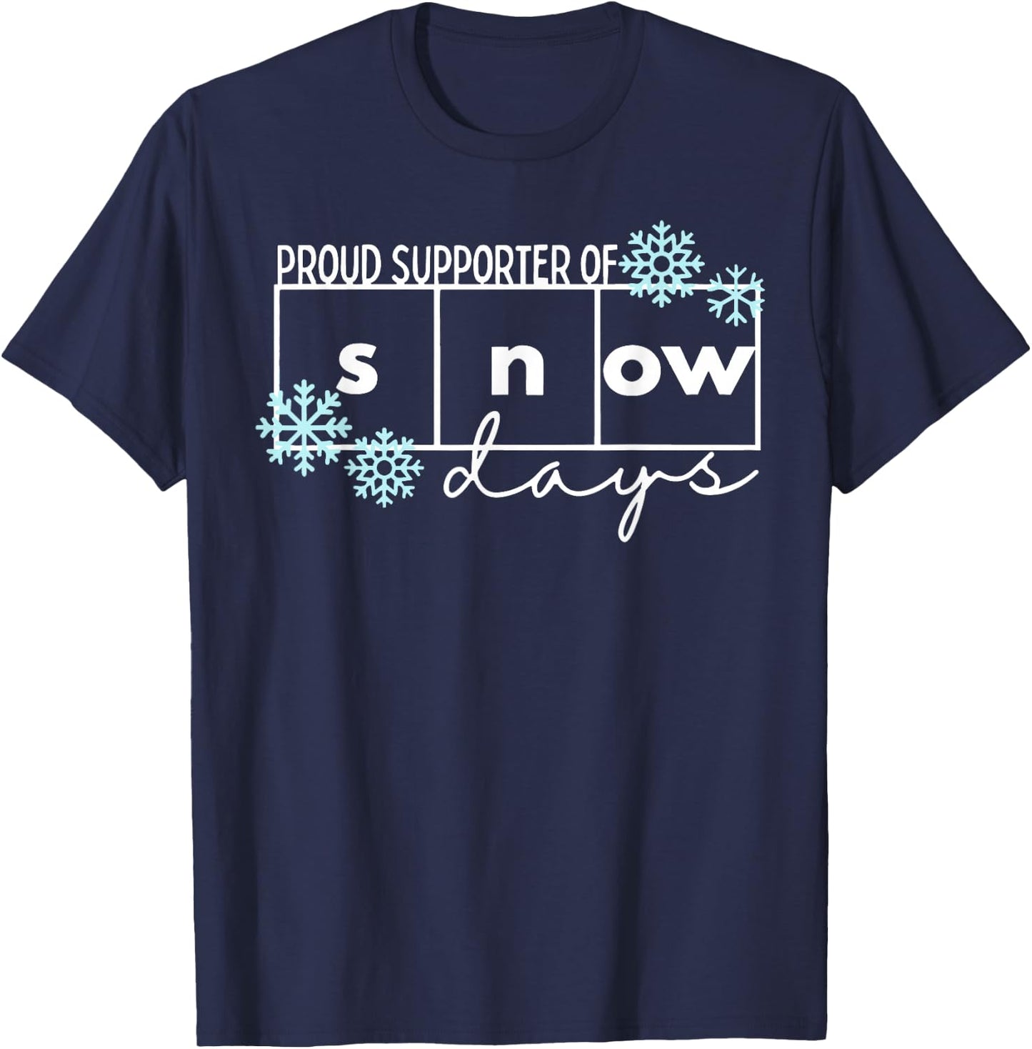 Proud Supporter of Snow Days Teacher Christmas T-Shirt - T-Shirt | Navy