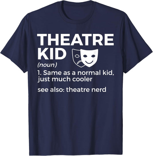 Theatre Kid Definition Theatre Nerd Actor T-Shirt - T-Shirt | Navy
