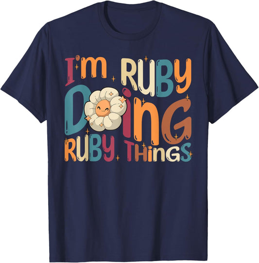 Ruby Happy Birthday I'm Ruby Doing Ruby Things Funny Groovy Retro Black -Adults/ -Kids Cotton 60% Polyester 40% Short Sleeve T-Shirt - T-Shirt | Navy