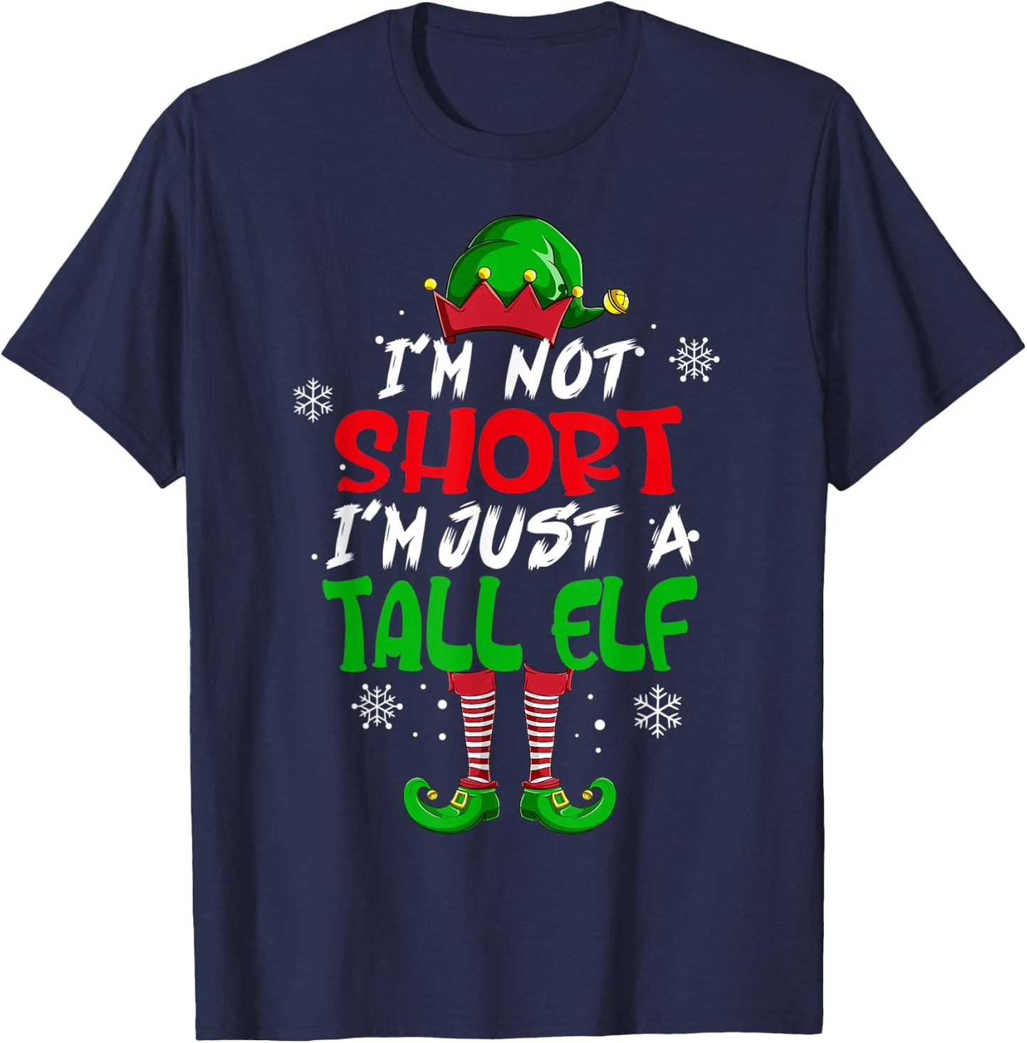 Cute & Funny I'm Not Short I'm Just A Tall Elf Christmas Pun T-Shirt - T-Shirt | Navy