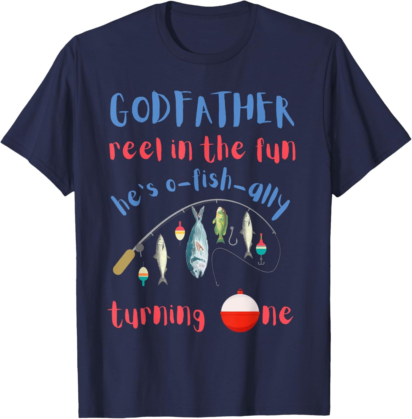 Godfather Fishing First Birthday O-fish-ally One 1st Bday T-Shirt - T-Shirt | Navy