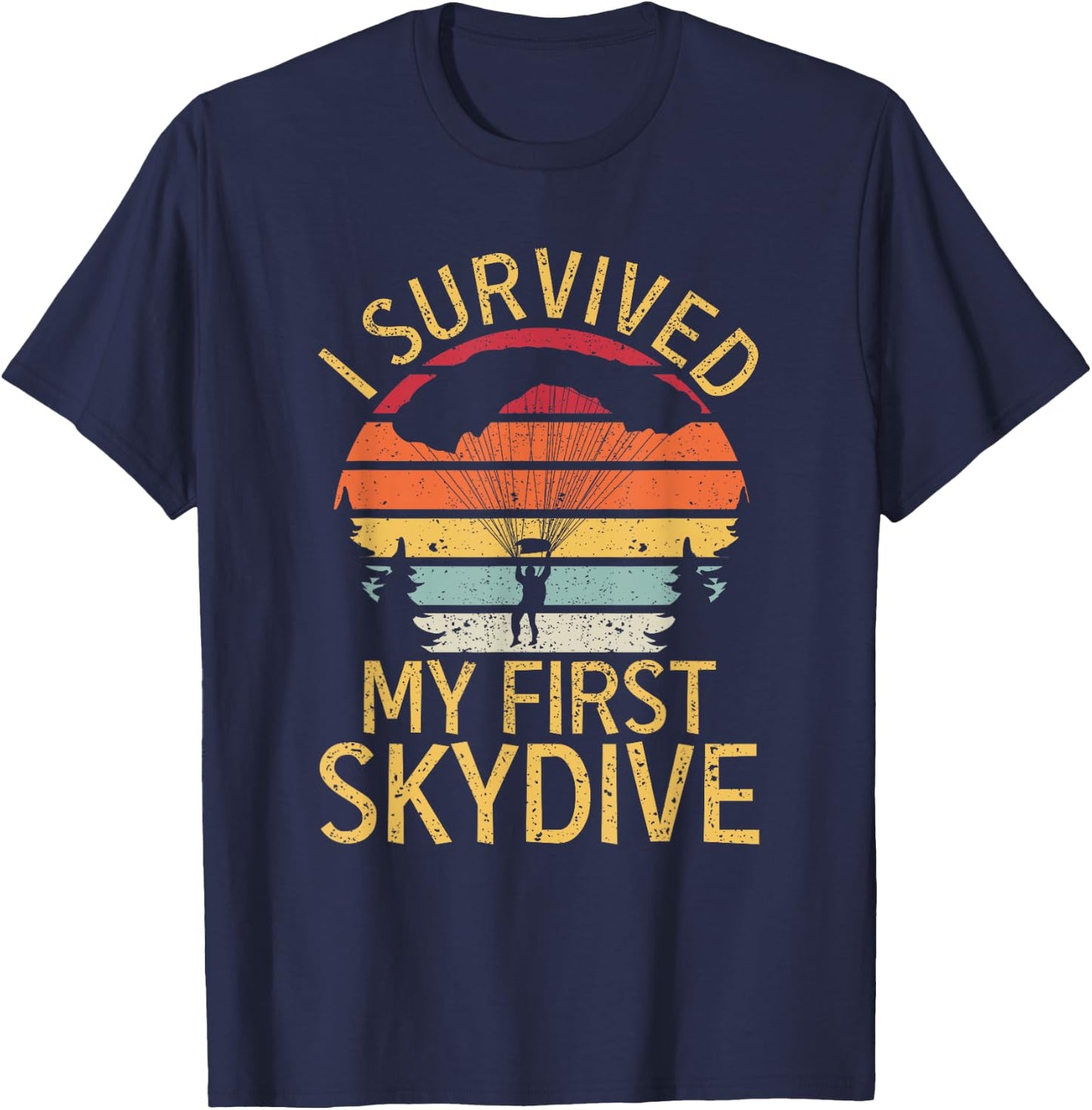 I Survived My First Skydive Funny Skydiving T-Shirt - T-Shirt | Navy