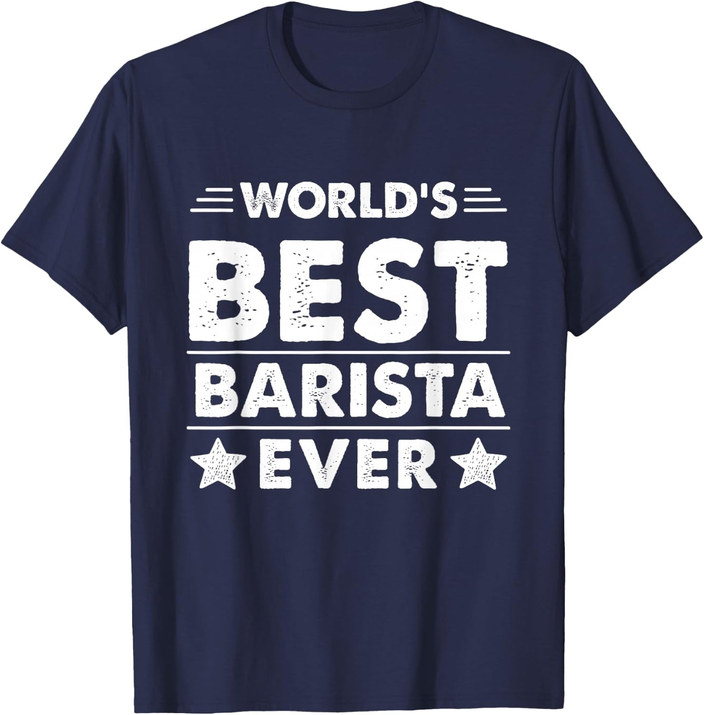 World's Best Barista Ever T-Shirt - T-Shirt | Navy