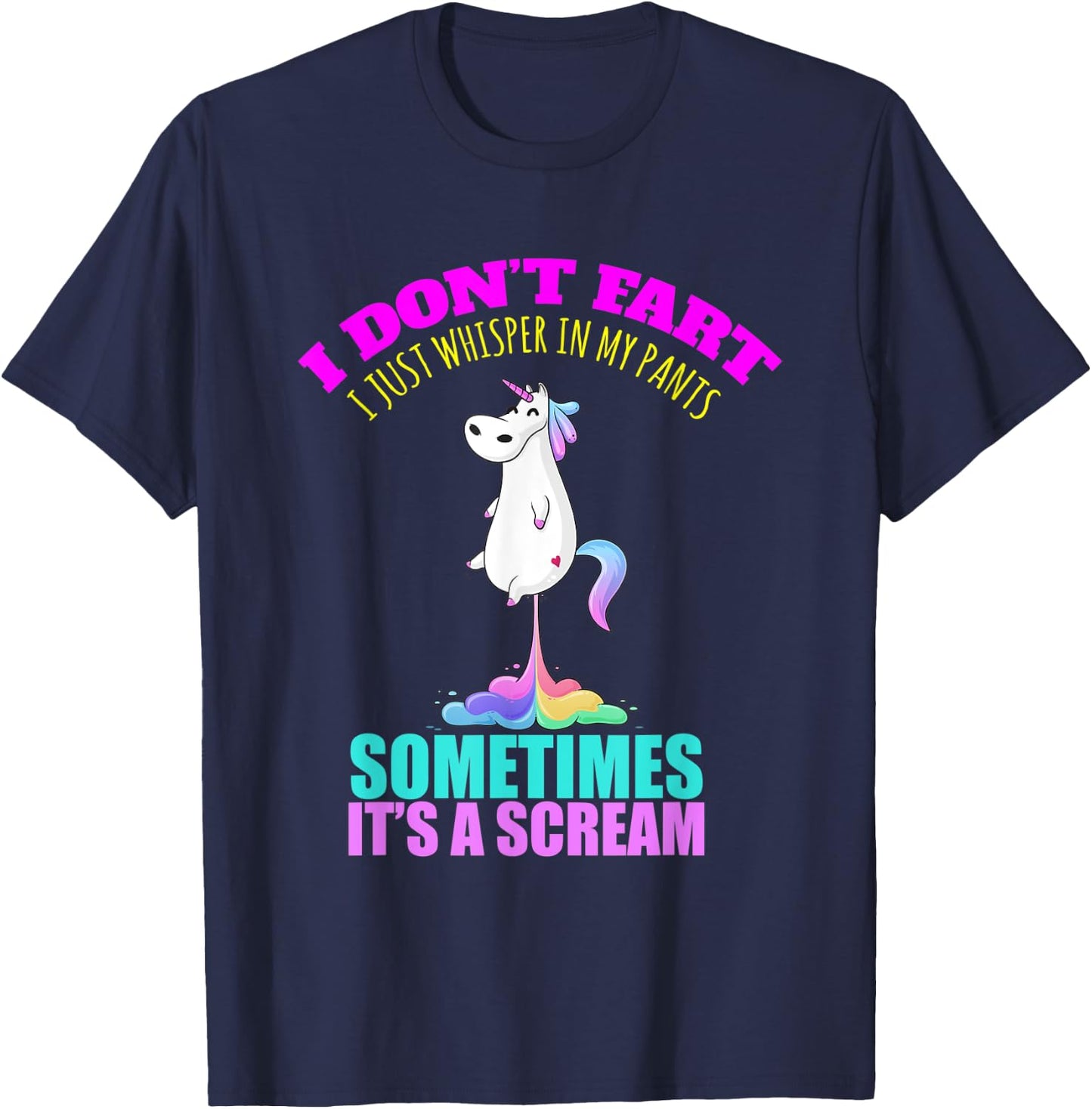 I Don't Fart I Funny Unicorn Rainbow Fart T-Shirt - T-Shirt | Navy