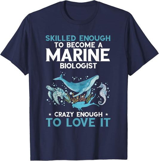 Marine Biologist Skilled Enough Ocean Life Marine Biology T-Shirt - T-Shirt | Navy