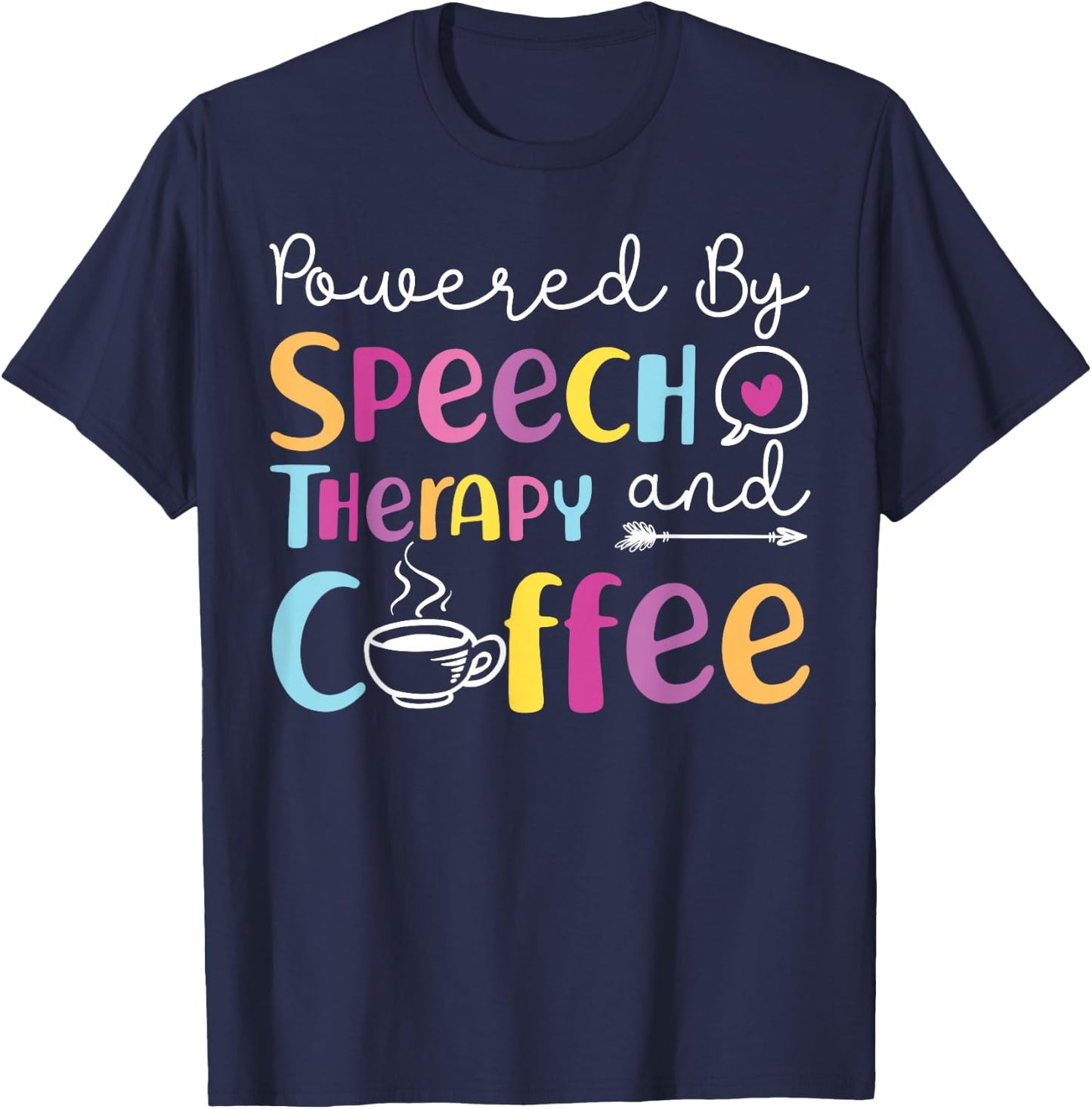 Speech Therapist Therapy Assistant SLP Coffee Powered By T-Shirt - T-Shirt | Navy