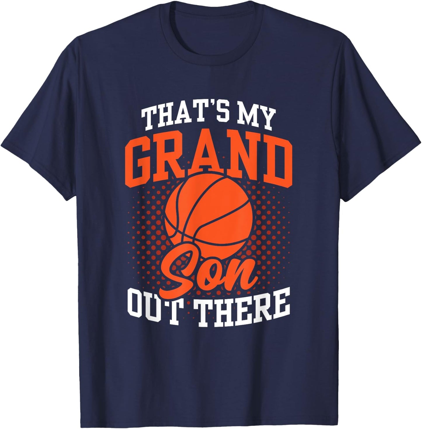 That's My Grandson Out There Basketball Athlete Sports Field T-Shirt - T-Shirt | Navy