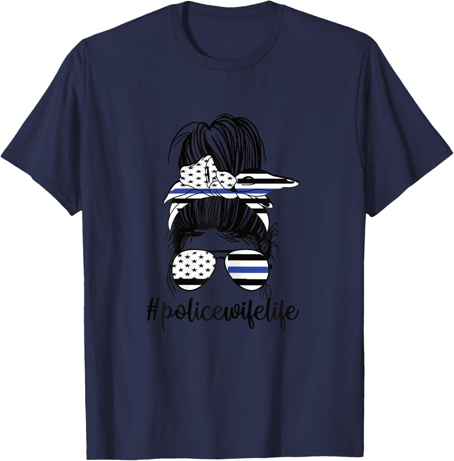 Police Wife Life Messy Bun Police Officer Wife Blue Line T-Shirt - T-Shirt | Navy