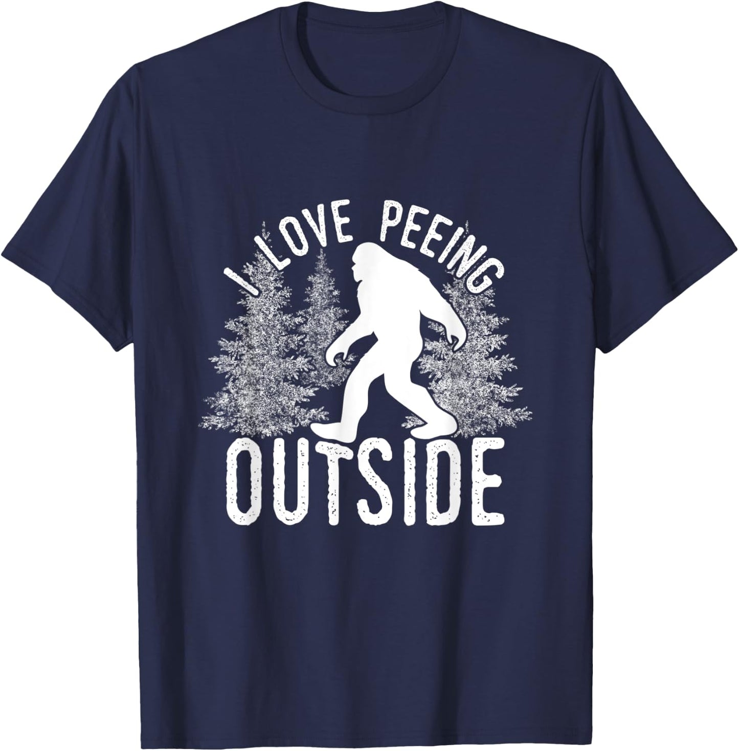 Bigfoot I Love Peeing Outside T-Shirt - T-Shirt | Navy