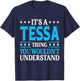 It's A Tessa Thing Wouldn't Understand Girl Name Tessa T-Shirt - T-Shirt | Navy