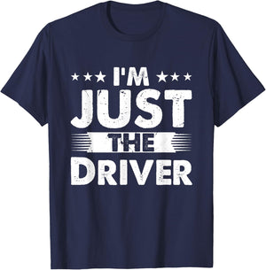 Driver Profession I'm Just The Driver T-Shirt - T-Shirt | Navy