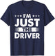Driver Profession I'm Just The Driver T-Shirt - T-Shirt | Navy