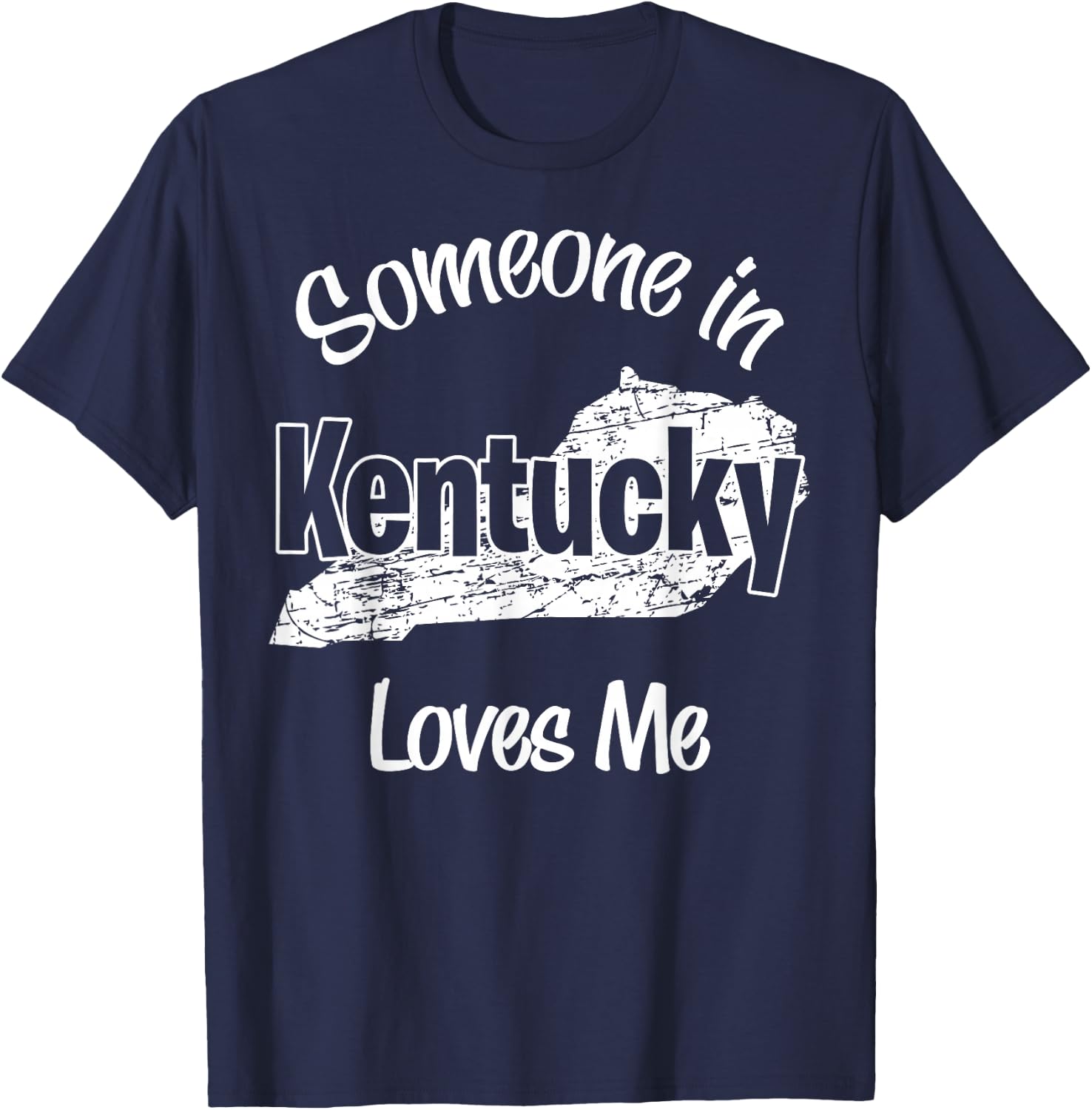 Someone in Kentucky Loves Me woman Men Girls Boy T-Shirt - T-Shirt | Navy