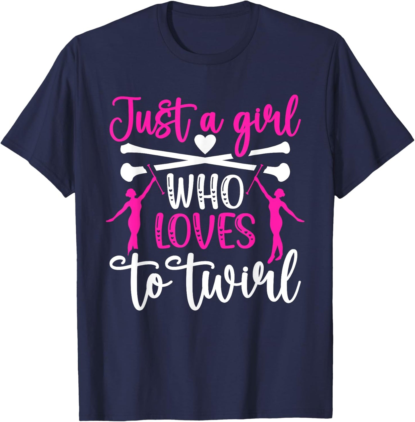 Twirler Majorettes just a girl Baton Twirling T-Shirt - T-Shirt | Navy