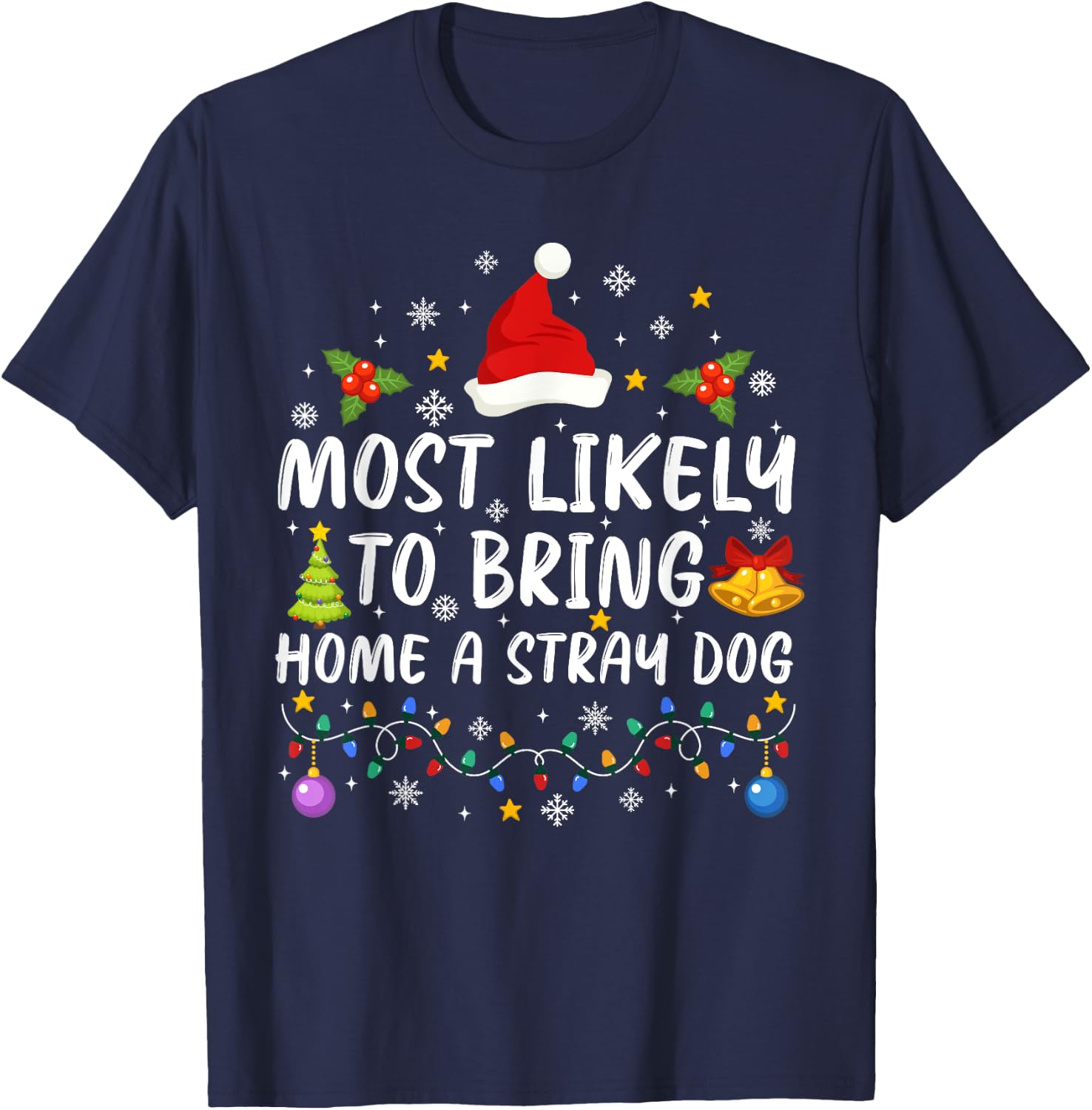 Most Likely To Bring Home A Stray Dog Cute Christmas Pajamas Women Kids T-Shirt - T-Shirt | Navy