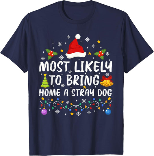 Most Likely To Bring Home A Stray Dog Cute Christmas Pajamas Women Kids T-Shirt - T-Shirt | Navy
