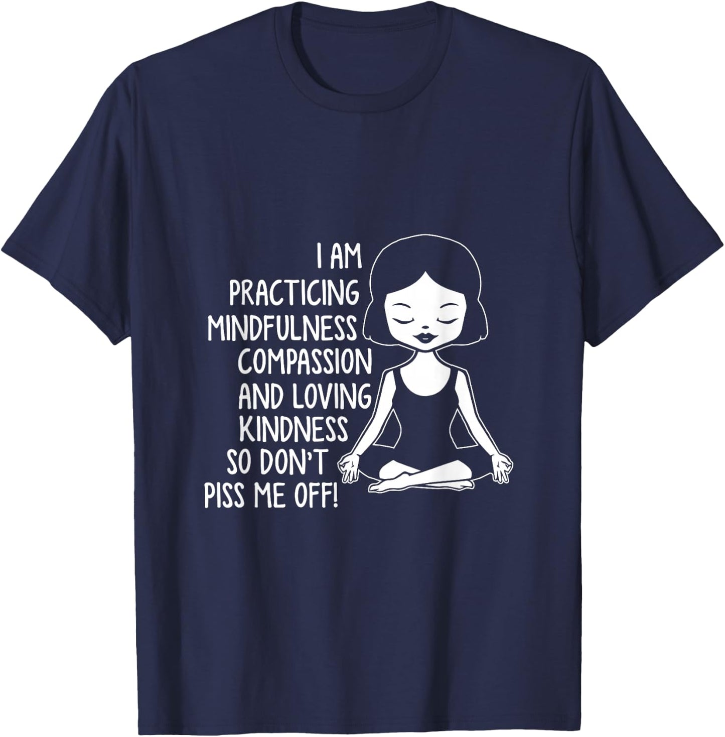 I'm practicing mindfulness compassion and loving T-Shirt - T-Shirt | Navy