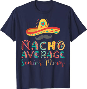 Nacho Average Senior Mom Cinco De Mayo T-Shirt - T-Shirt | Navy
