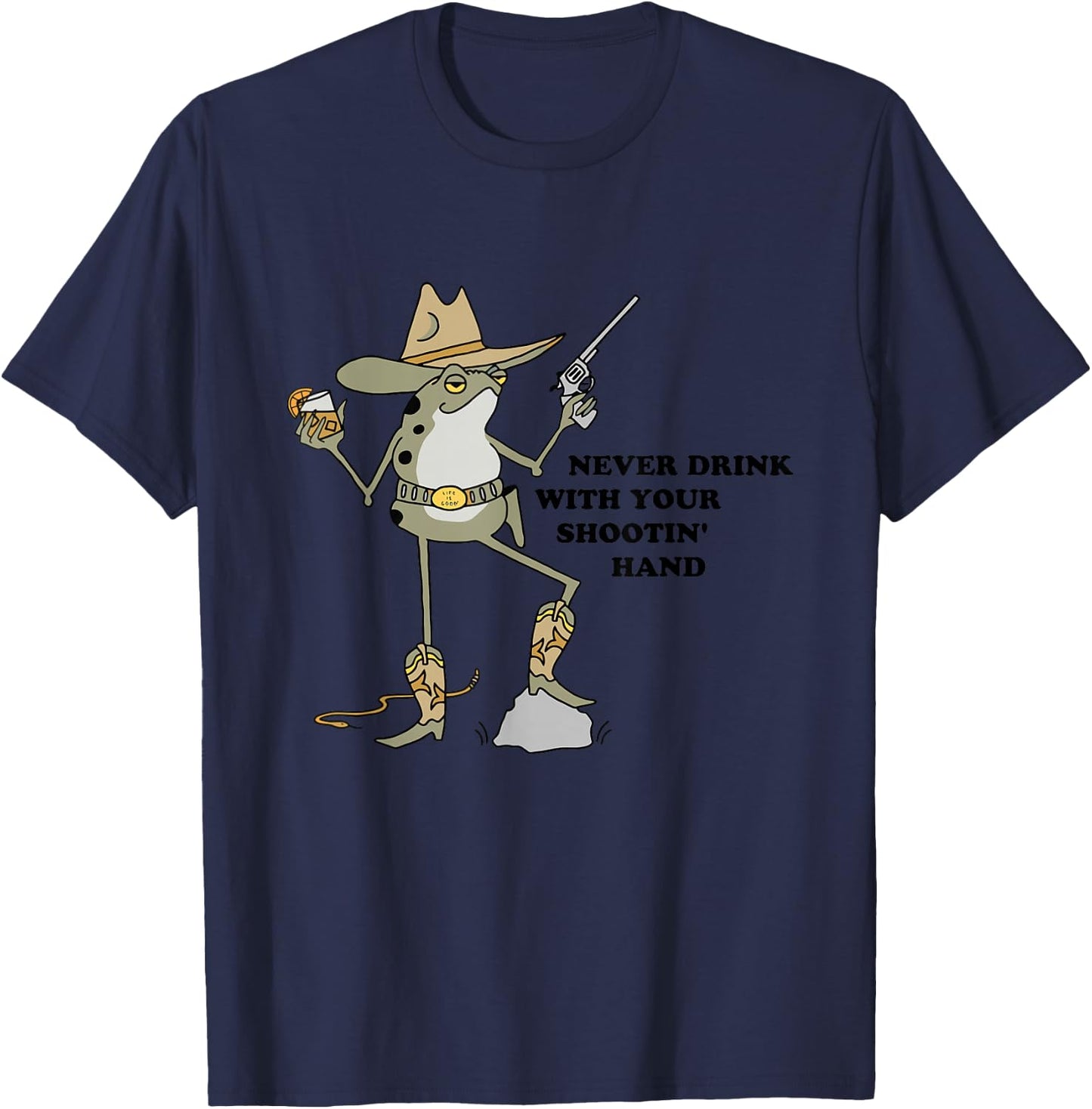 Never Drink With Your Shooting Hand Frog Quote T-Shirt - T-Shirt | Navy