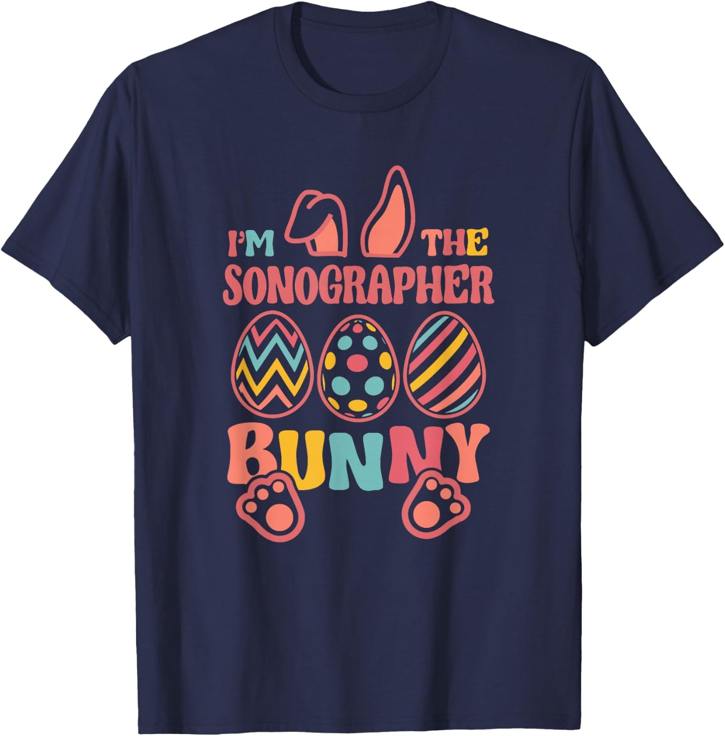 Im The Sonographer Bunny Easter Ultrasound Tech T-Shirt - T-Shirt | Navy