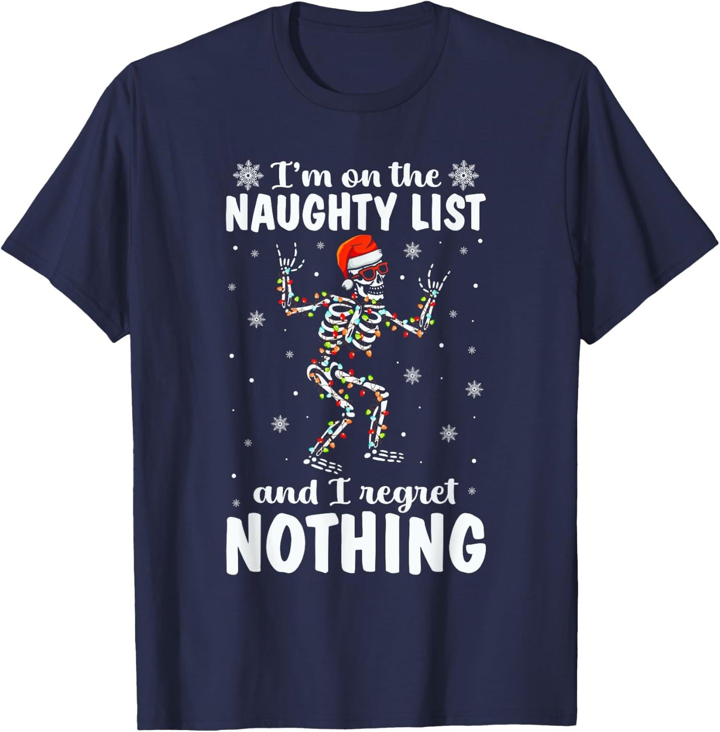 I'm On The Naughty List And I Regret Nothing Skeleton Xmas T-Shirt - T-Shirt | Navy