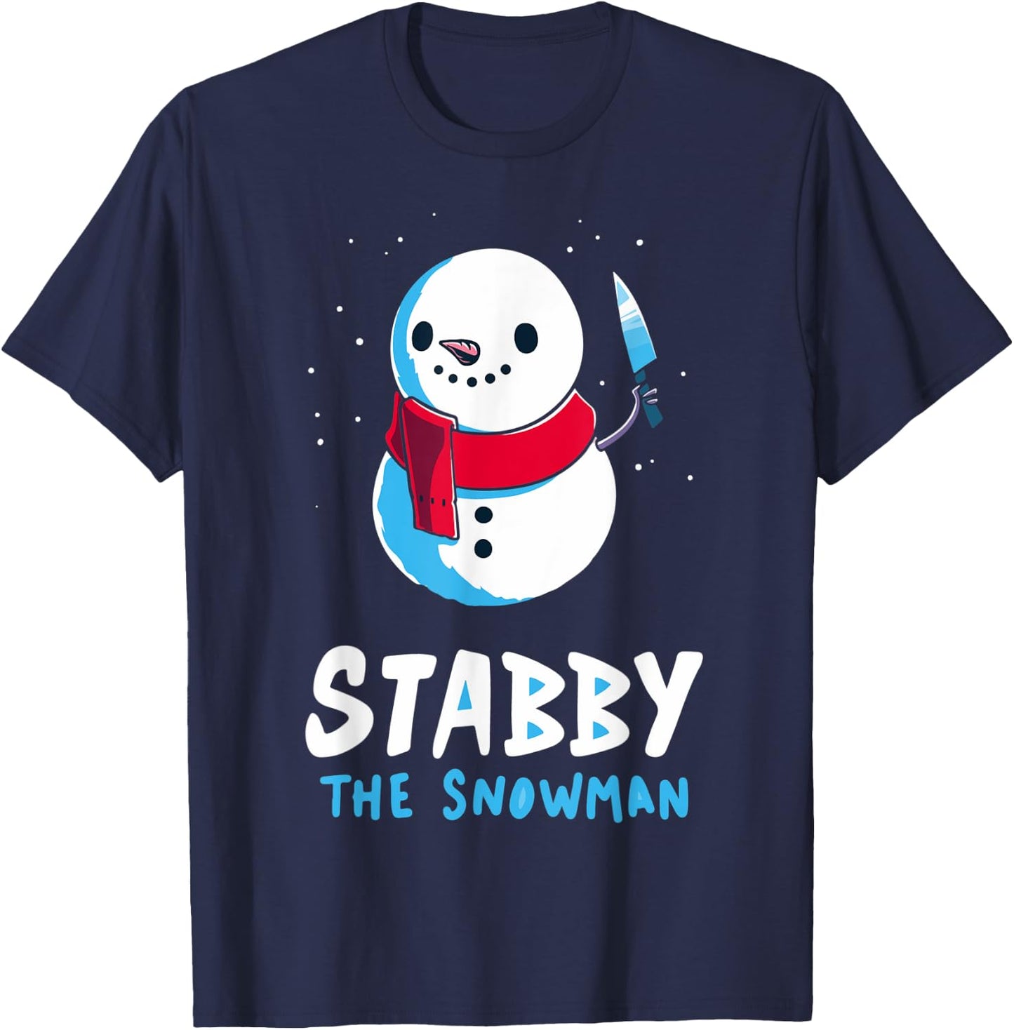 STABBY THE SNOWMAN Christmas let it snow winnter xmas T-Shirt - T-Shirt | Navy