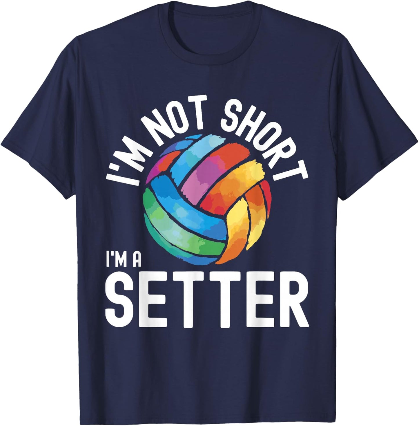 Volleyball Sayings I'm A Setter Volleyball Funny T-Shirt - T-Shirt | Navy