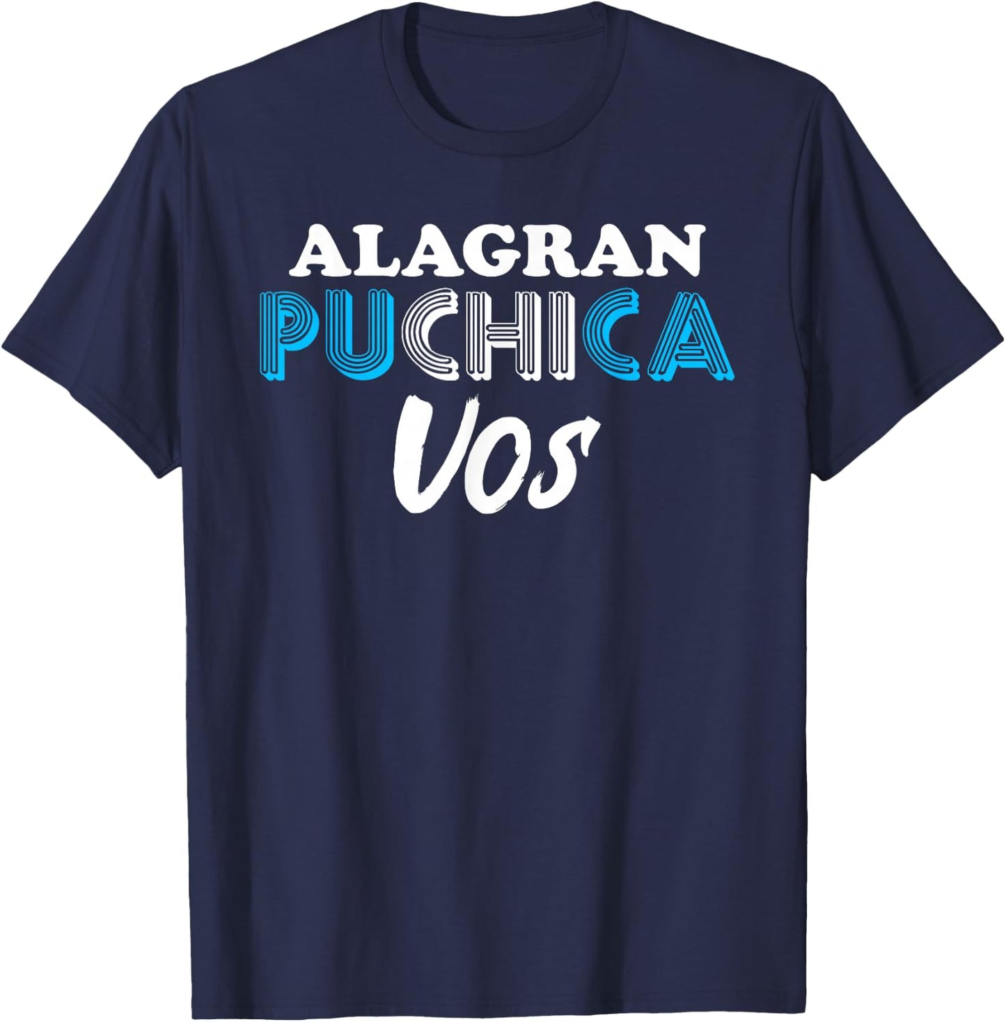 A La Gran Puchica Vos Guatemalan Spanish Slang Chapin Guatem T-Shirt - T-Shirt | Navy