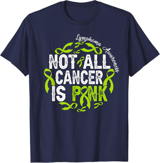 Not All Cancer Is Pink Lymphoma Awareness Fighter Warrior T-Shirt - T-Shirt | Navy