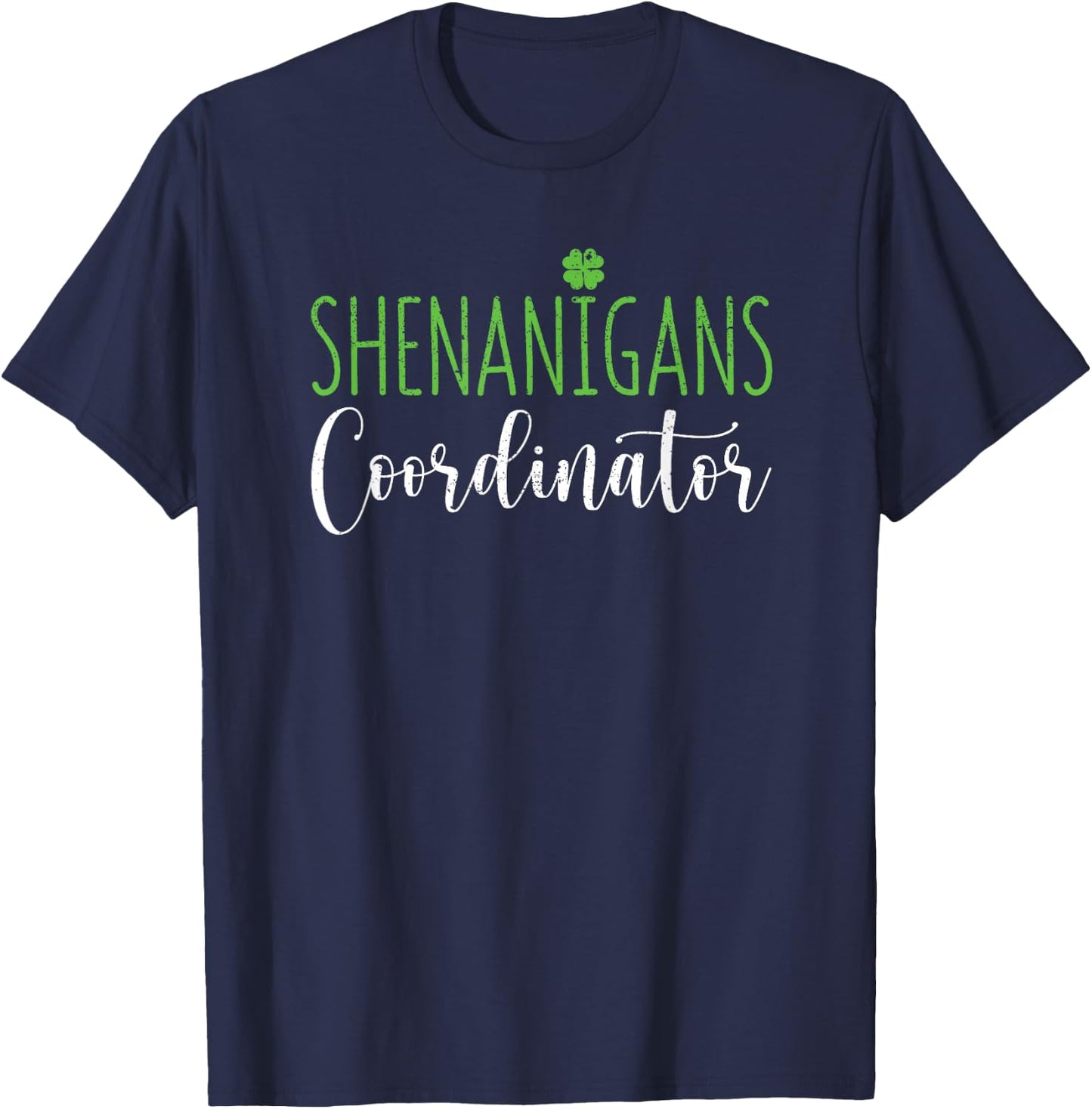 Shenanigans Coordinator Funny Teacher St Patrick's Day Irish Men Women Kids T-Shirt - T-Shirt | Navy