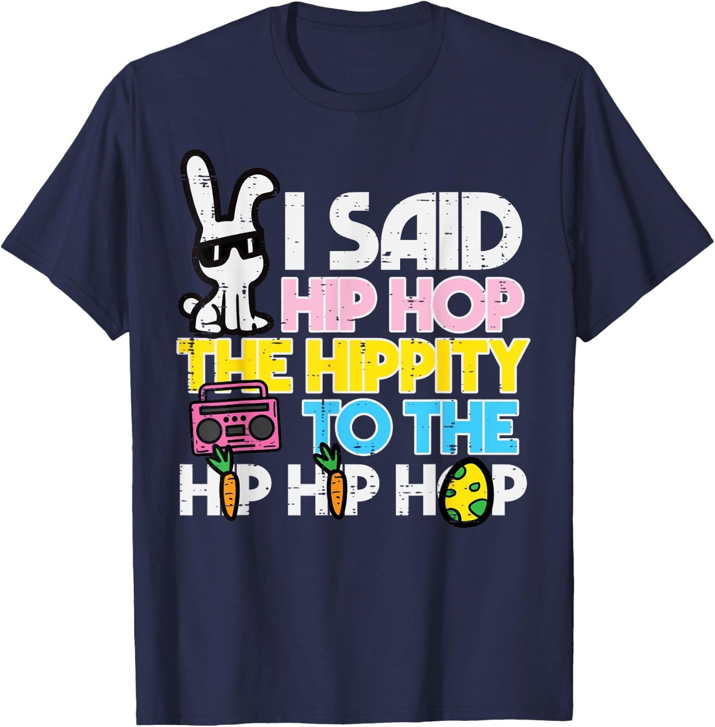 Hip Hop Hippity Easter Bunny Funny Women Girls Kids Toddler T-Shirt - T-Shirt | Navy